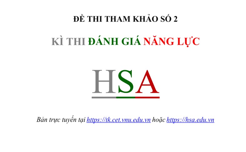 Trọn Bộ Đề Thi Đánh Giá Năng Lực HSA ĐHQGHN: Cấu Trúc 150 Câu, Phổ Điểm & Đề Thi Thử Chuẩn Format